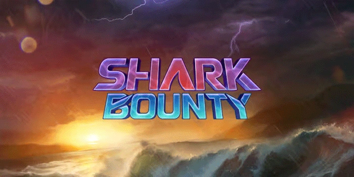 Cara Memanfaatkan Bonus Slot Shark Bounty Dengan Bijak